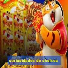 curiosidades do chelsea